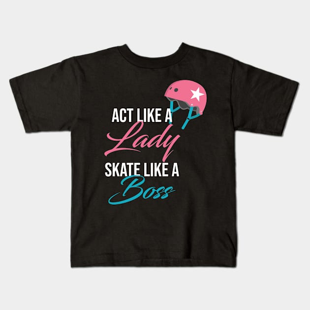 Act like a Lady Kids T-Shirt by LeesaMay